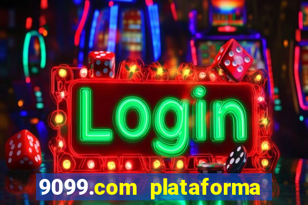 9099.com plataforma de jogos